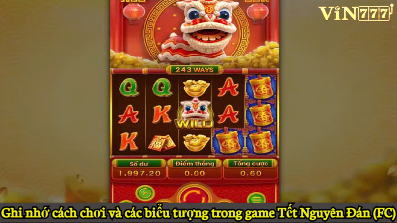 Ghi nhớ cách chơi và các biểu tượng trong game Tết Nguyên Đán (FC)