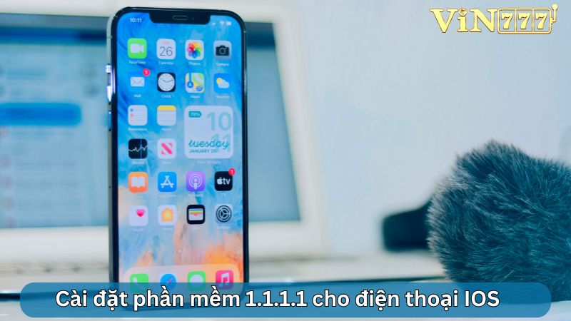 Cài đặt phần mềm 1.1.1.1 cho điện thoại IOS