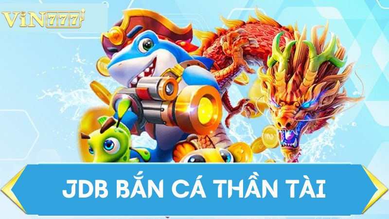 Chơi bắn cá Thần Tài HOT để nhận thưởng khủng