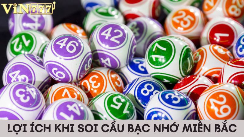 Lợi ích mang lại khi soi cầu bạc nhớ miền Bắc