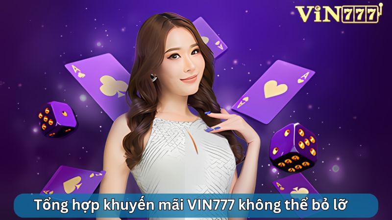 Tổng hợp khuyến mãi VIN777 không thể bỏ lỡ