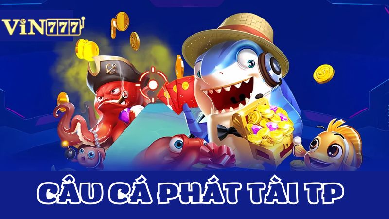 Trải nghiệm chơi game Câu cá Phát Tài 